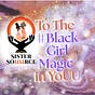 To the #BlackGirlMagic in YoUU's avatar