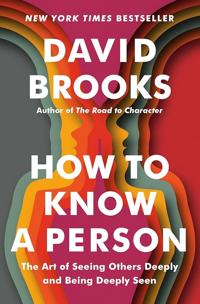 How to Know a Person: The Art of Seeing Others Deeply and Being Deeply Seen  : Brooks, David: Amazon.es: Libros