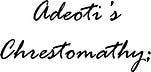 Adeoti’s Chrestomathy;
