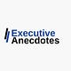 Executive Anecdotes