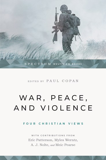 War, Peace, and Violence: Four Christian Views