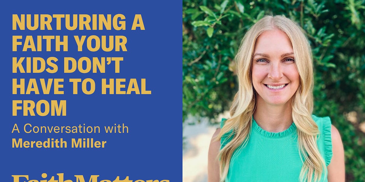 Meredith Stack Nurturing a Faith Your Kids Don't Have to Heal From: A Conversation ...