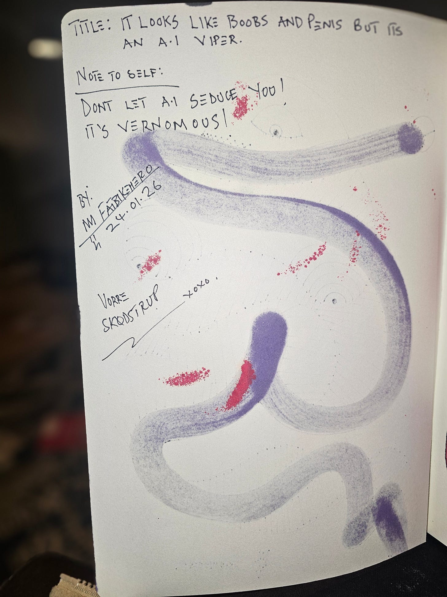 Back: "Handwritten sketchbook notes by artist FatbikeHero dated 24.01.26. Text reads: 'It looks like boobs and penis but its an A.I. Viper. Note to self: Don't let A.I. seduce you! It's Vernomous!'"