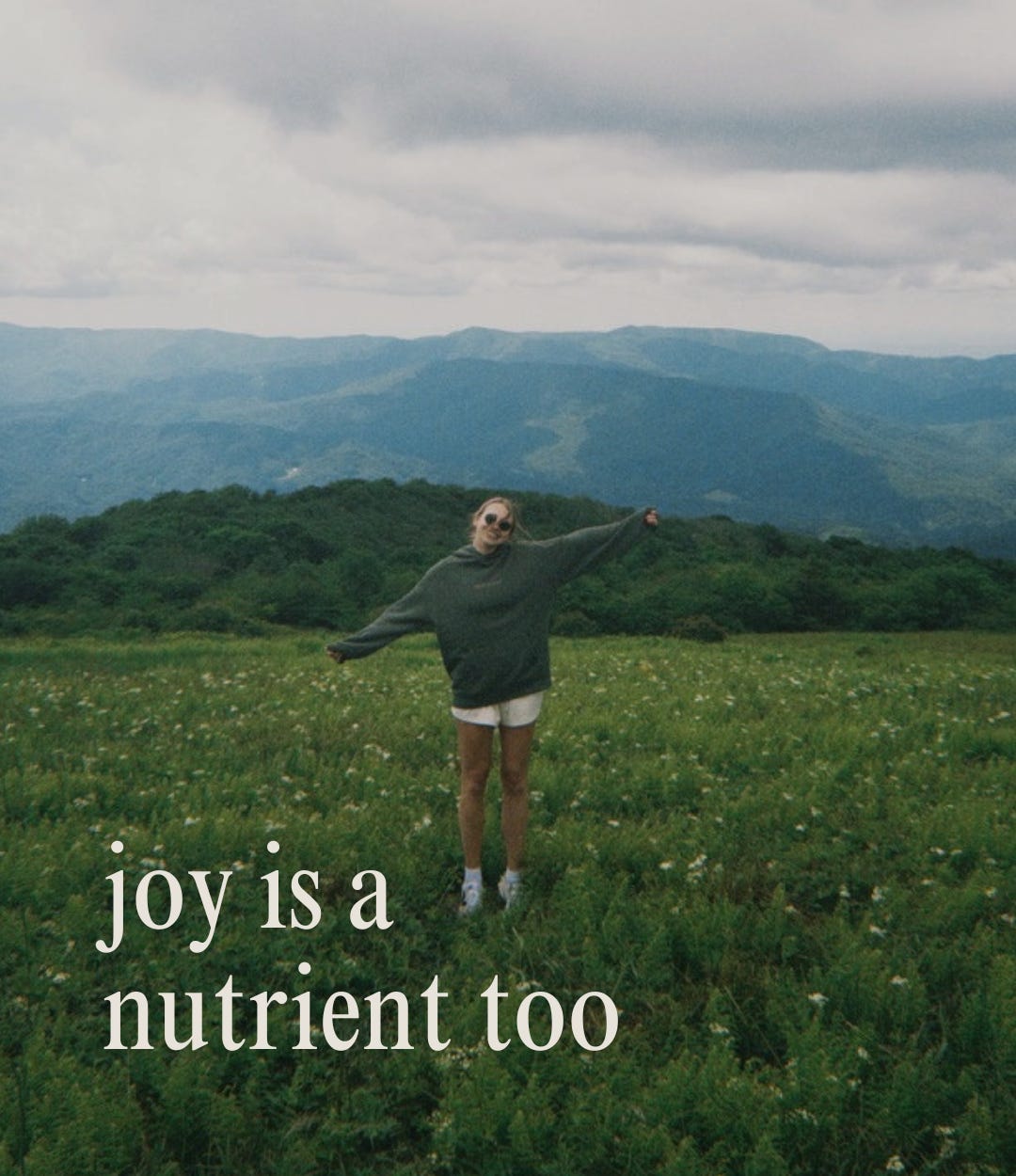 joy is a nutrient too, with a girl in the mountains