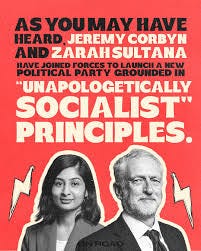 Uniting the left and convincing the right. What will it take for Jeremy  Corbyn and Zarah Sultana's new party to win? As Jeremy Corbyn and Zarah  Sultana launch the new independent Your