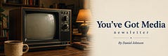 You've Got Media