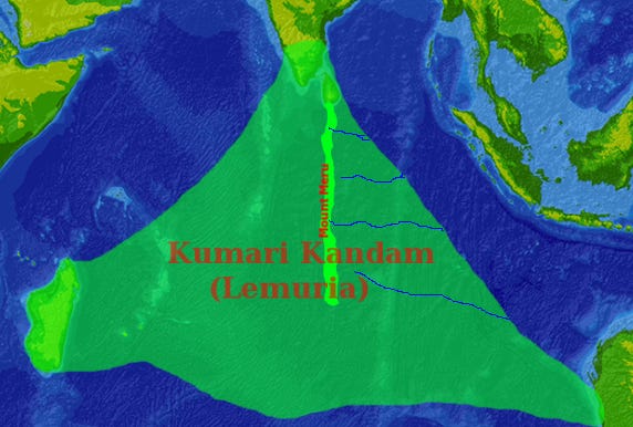 "Lemuria" in Tamil nationalist mysticist literature as Kumari Kandam, connecting Madagascar, South India, and Australia, covering most of the Indian Ocean