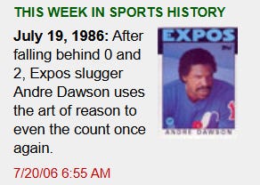 A satirical graphic titled "This Week in Sports History" featuring a vintage Topps baseball card of Montreal Expos player Andre Dawson alongside a short joke blurb. Full text: July 19, 1986: After falling behind 0 and 2, Expos slugger Andre Dawson uses the art of reason to even the count once again.  7/20/06 6:55 AM