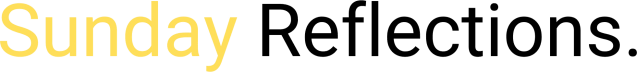 Sunday Reflections