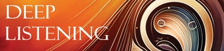 Deep Listening Mindfest Deep Listening Mindfest