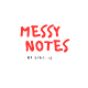 Messy notes