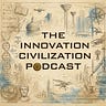The Innovation Civilization Podcast
