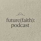 future(faith):