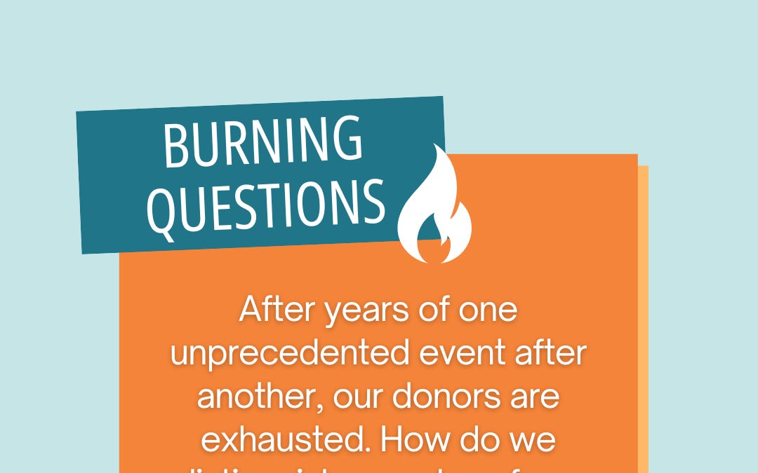 Burning Questions: Fundraising When Everyone is Exhausted