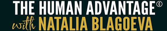 The Human Advantage with Natalia Blagoeva
