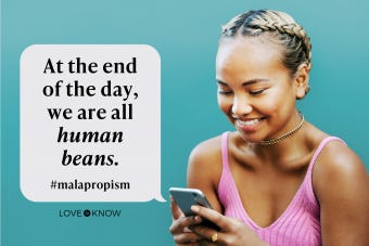17 Hilarious Examples of Malapropisms & What You Should Say Instead |  LoveToKnow