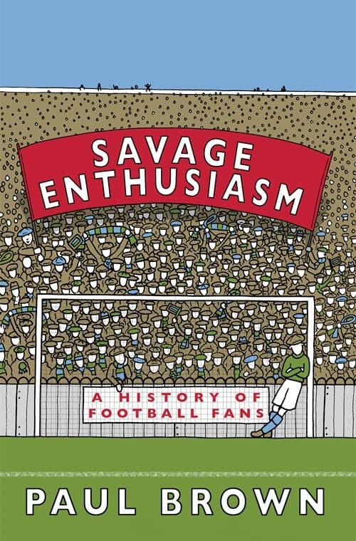 Savage Enthusiasm by Paul Brown Savage Enthusiasm by Paul Brown