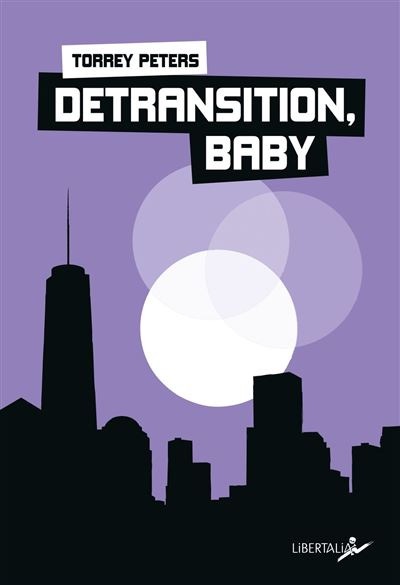 Detransition, Baby - broché - Torrey Peters, Lena Lambla-Kerveillant -  Achat Livre ou ebook | fnac