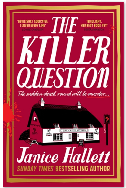 Book cover of The Killer Question by Janice Hallett with the wording 'the sudden death round will be murder', image of a pub with a thatched roof against a red background with blood splattered on the cover