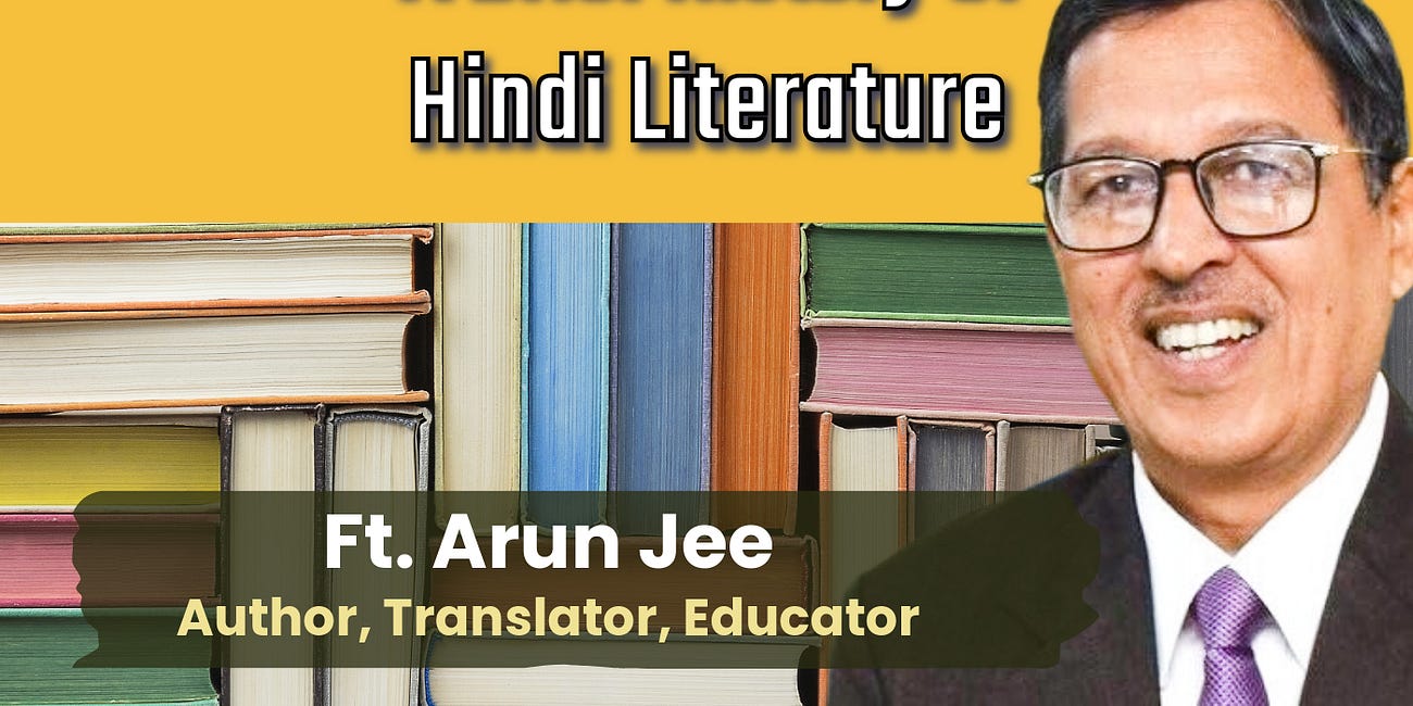 हिंदी साहित्य का स्वाद: कविता, कहानियाँ और किस्से। A Brief History of Hindi Literature ft. Arun Jee