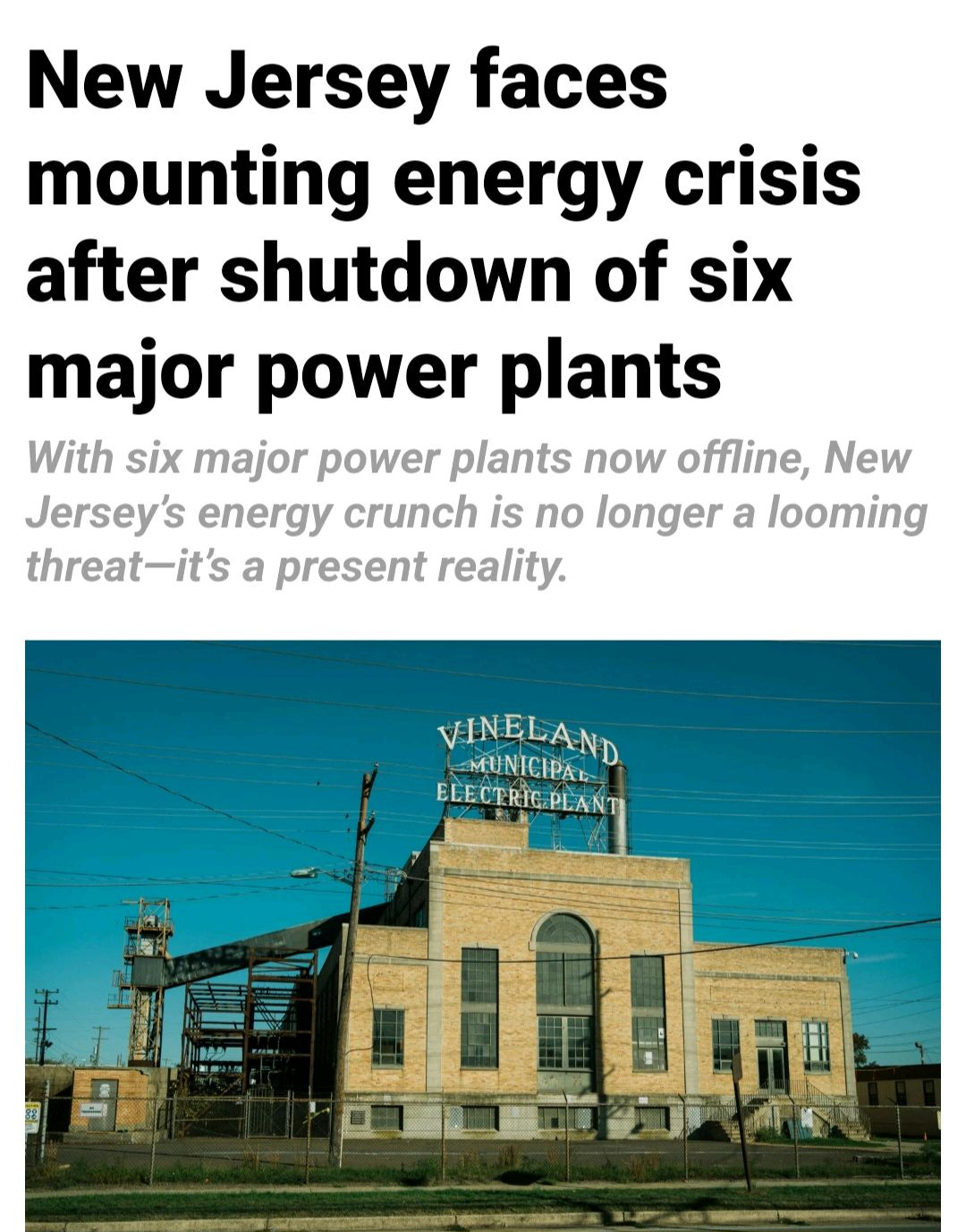 May be an image of text that says 'New Jersey faces mounting energy crisis after shutdown of six major power plants With six major power plants now offline, New Jersey's energy crunch is no longer a looming threat-it's -it's a present reality. VINELAND MUNICIPAL ELECTRIG.PLANTI ELECT ಮ್ಿಂಿಣ 団'