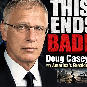 Doug Casey: “I Think We’re at the Edge of the Precipice”