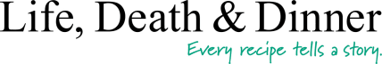 Life, Death & Dinner