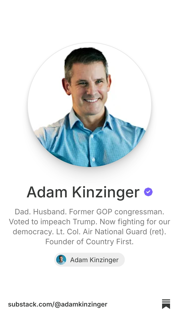 Adam Kinzinger | Substack