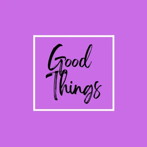 Good Things