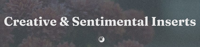 Creative & Sentimental Inserts