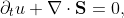 \partial_t u + \nabla \cdot \mathbf{S} = 0,