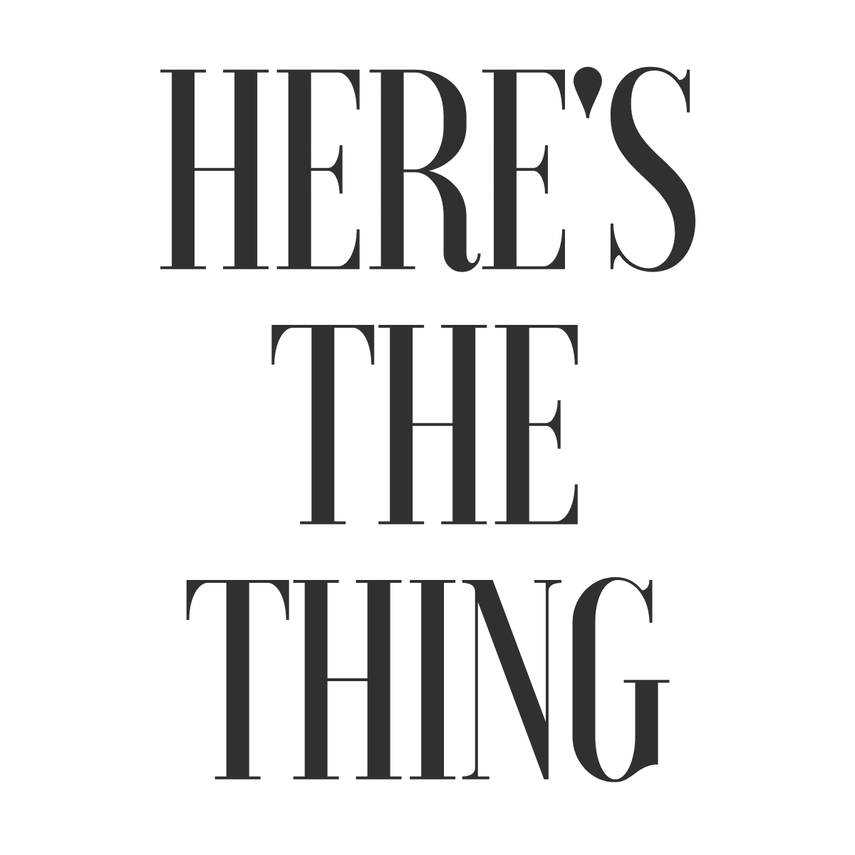 Here's The Thing Newsletter