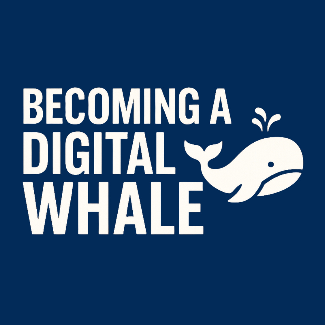 Becoming a Digital Whale