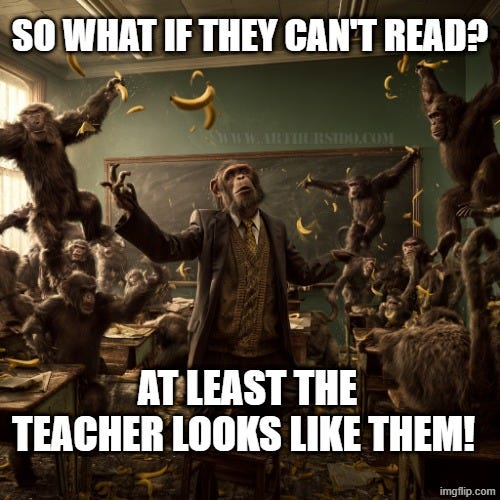 so what if they can't read? www.arthursido.com; at least the teacher looks like them! | made w/ Imgflip meme maker so what if they can't read? www.arthursido.com; at least the teacher looks like them! | made w/ Imgflip meme maker