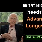 What Biology needs to Advance Longevity