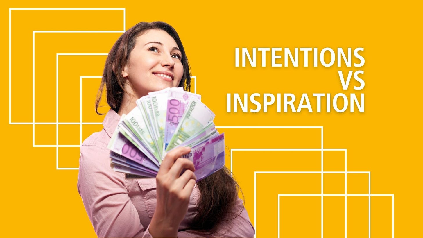 Smiling woman holding a fan of money with the caption “Intentions vs Inspiration” Smiling woman holding a fan of money with the caption “Intentions vs Inspiration”