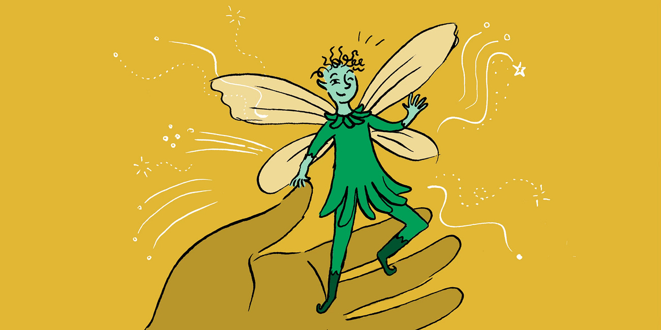 Don’t fear the fairies – but do allow a little enchantment into your life