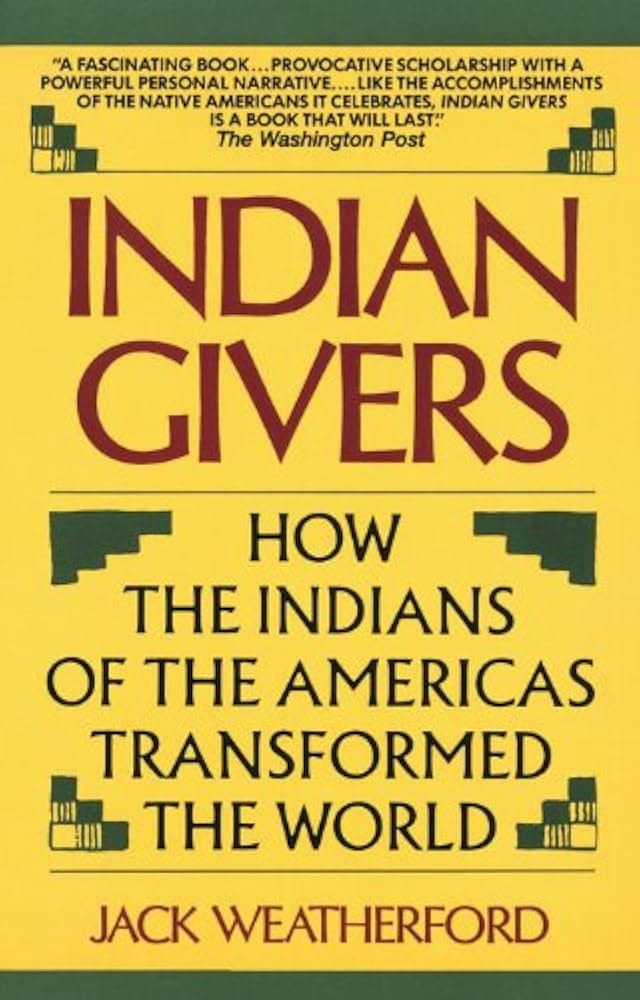 Amazon.com: Indian Givers: How the Indians of the Americas Transformed the  World eBook : Weatherford, Jack: Kindle Store
