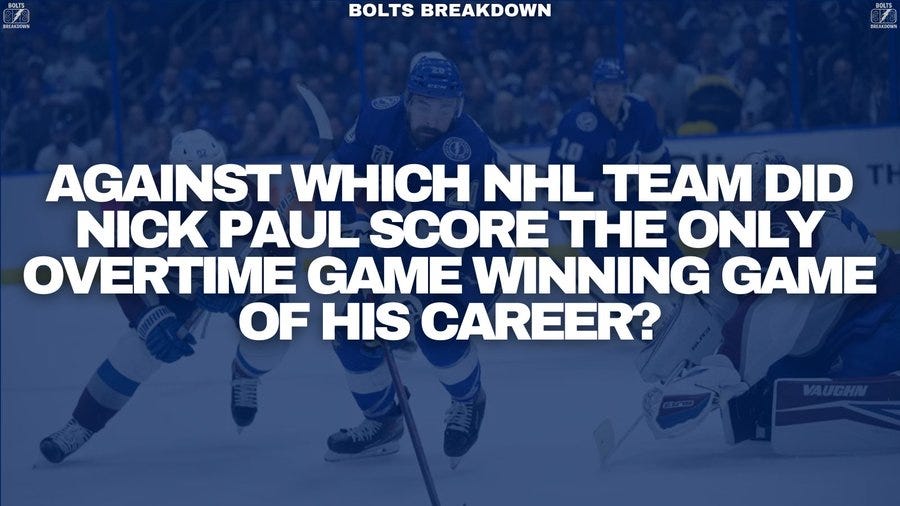 Tampa Bay Lightning Trivia: “Against which NHL team did Nick Paul score the only overtime game winning goal goal of his career?”