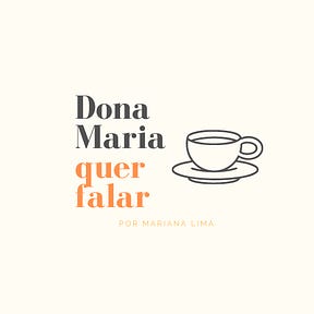 Dona Maria quer falar