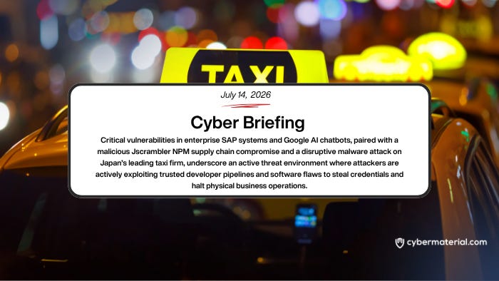 Cyber Briefing – 2026.07.14 – CyberMaterial
