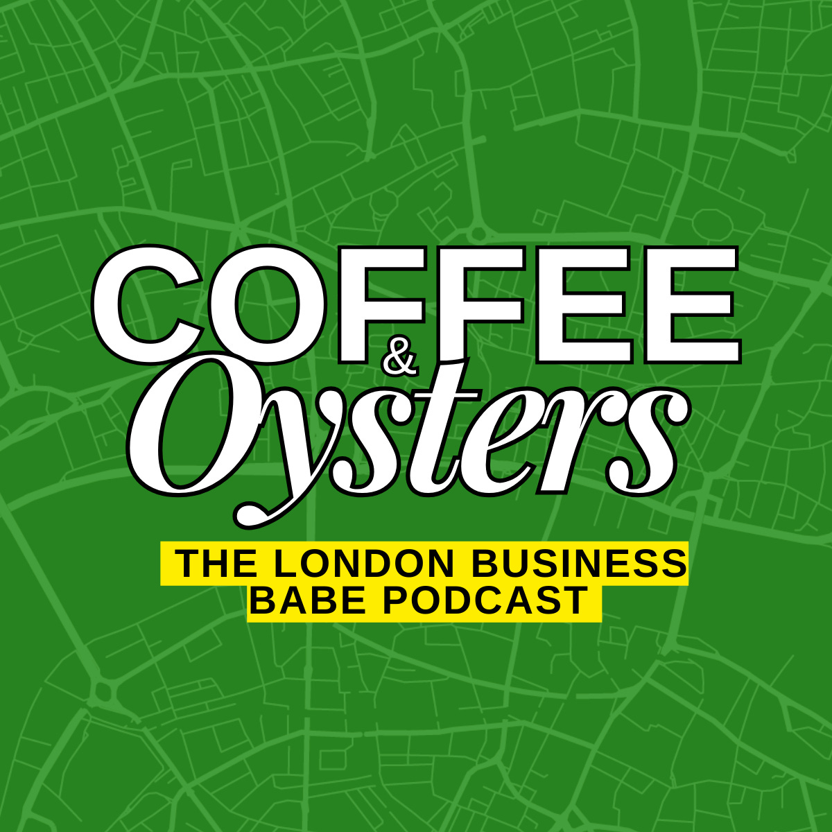 Coffee & Oysters: The London Business Babe Podcast