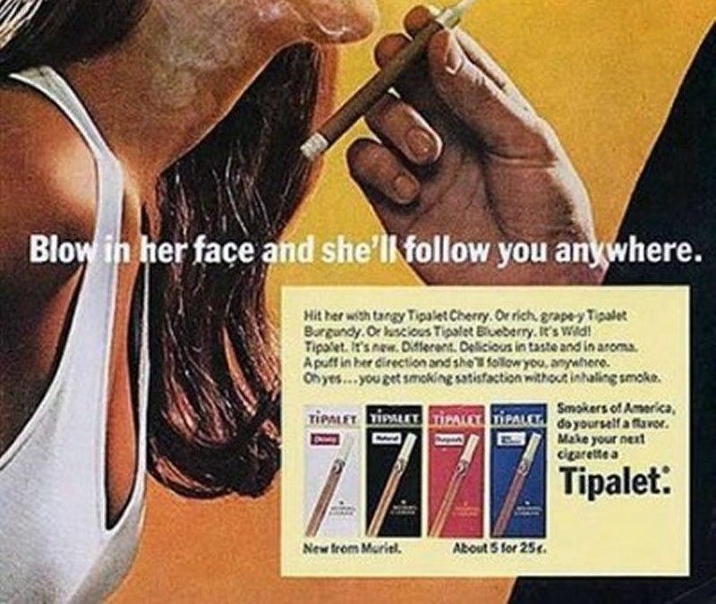 blow in her face cigarette ad and She'll Follow You Anywhere Tipalet Ad, 1969 ~ Vintage Everyday Objectifying Women img0742