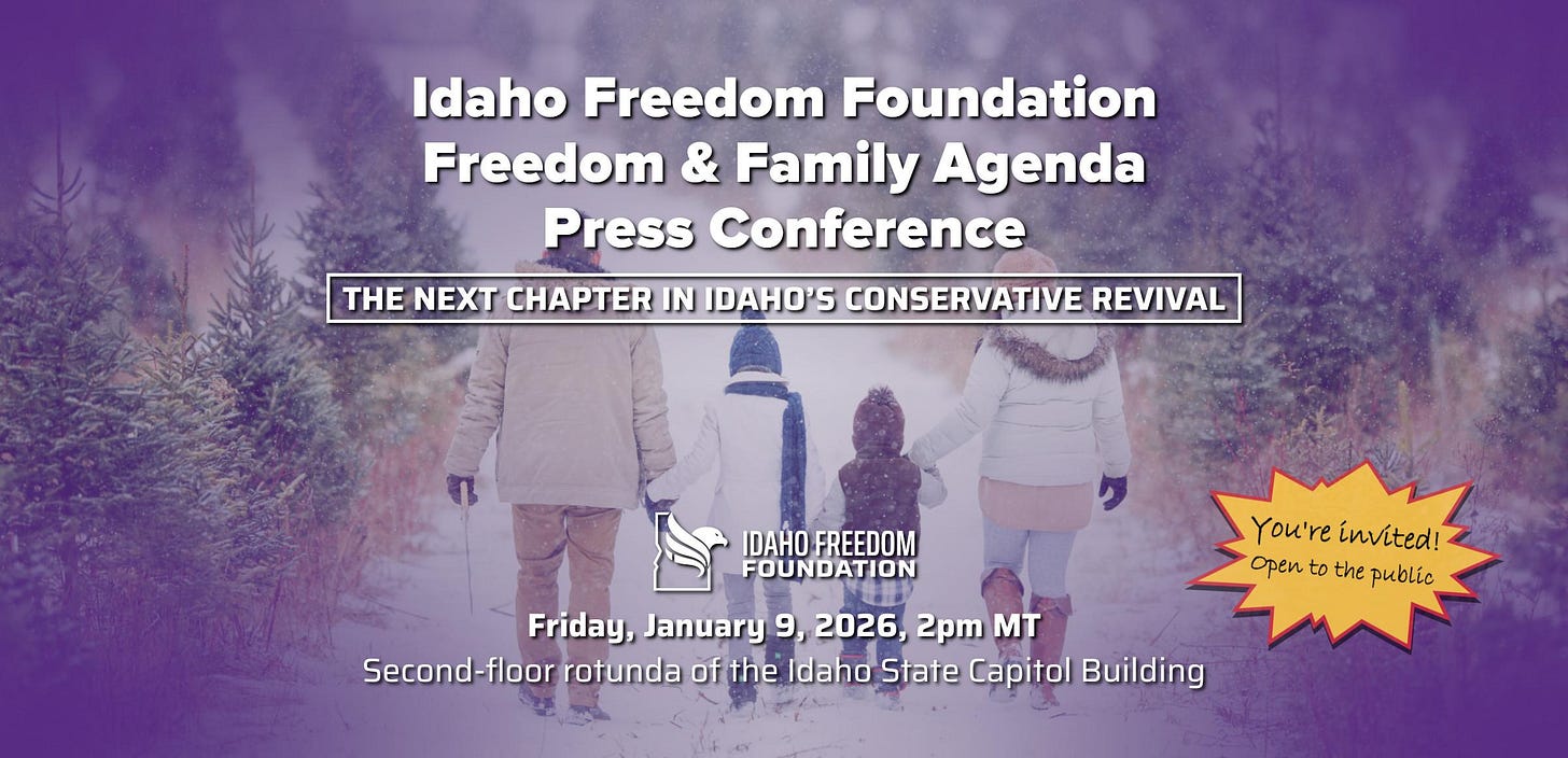 Idaho Freedom Foundation (IFF) Event — Idaho Freedom Foundation to Hold Press Conference for Freedom & Family Legislative Agenda. 