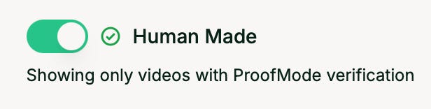 A toggle in the 'on' position, with the label "Human Made", and text below reading "Showing only videos with ProofMode verification"