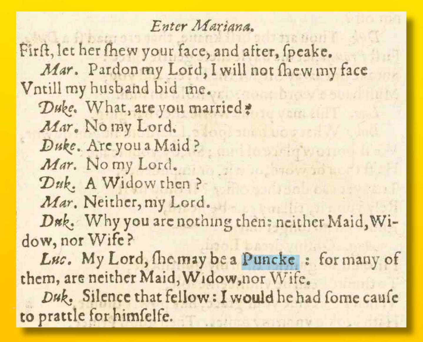 Selection of text from Shakespeare folio, in which Lucio says of Mariana: She may be a punk : for many of them are neither maid , widow, nor wife." Selection of text from Shakespeare folio, in which Lucio says of Mariana: She may be a punk : for many of them are neither maid , widow, nor wife."