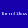 Run of Show
