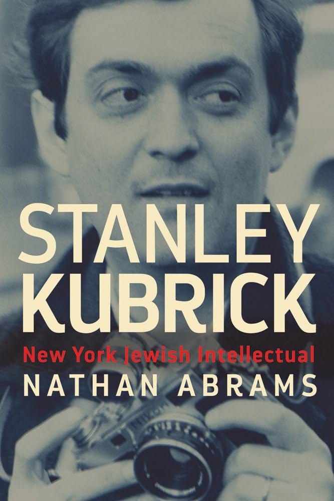 Amazon.com: Stanley Kubrick: New York Jewish Intellectual: 9780813587103:  Abrams, Dr. Nathan: Books
