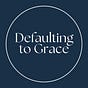 Defaulting to Grace