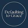 Defaulting to Grace